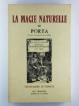 PORTA J.-B. de,La magie naturelle ou les secrets et miracles de la nature.