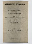 GLAUBER J. R.,Les trois parties de l'oeuvre minérale. La teinture de l'or. traité de la médecine universelle. la consolation des navigants.