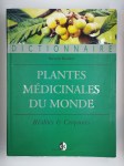 BOULLARD Bernard,Plantes médicinales du monde. Réalités et croyances.