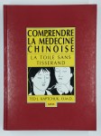 KAPTCHUK Ted J.,Comprendre la médecine chinoise. La toile sans tisserand.