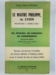 ENCAUSSE Philippe (Dr.),Le maitre Philippe, de Lyon. Thaumaturge et 'homme de Dieu'. Ses prodiges, ses guérisons, ses enseignements.