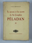 BERTHOLET Edmond (Dr),La Pensée et les Secrets du Sâr Joséphin Péladan. Tome II : La Science de l'Amour - Les Idées et les Formes - La Chaîne des Traditions - La Terre du Sphinx - La Terre du Christ - L'Art de choisir sa femme d'après la physionomie - Introduction aux sciences occultes.