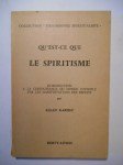 KARDEC Allan,Qu'est-ce que le Spiritisme ? Introduction à la Connaissance du Monde invisible par la Manifestation des Esprits.