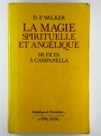 WALKER D.-P.,La magie spirituelle et angélique de Ficin à Campanella.