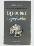 AMADOU Robert,Un chapitre de la médecine magnétique. La poudre de sympathie.