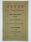 ANONYME,Le spiritisme. Religion scientifique universelle de l'avenir. Exposé synthétique établi par le bureau international du spiritisme pour le musée international.